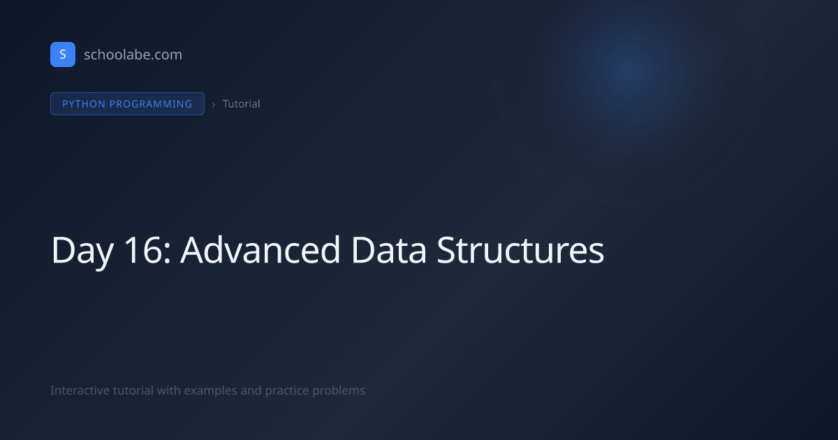 Day 16: Advanced Data Structures